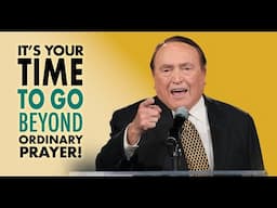 It’s Your Time to Go Beyond Ordinary Prayer!