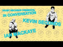 Ian MacKaye & Kevin Seconds - In Conversation