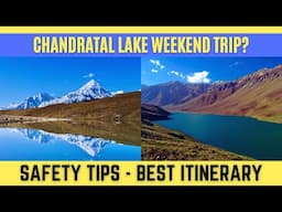 Chandratal Lake Long Weekend Trip – AMS Risks, Safety Tips & Best 5-Day Chandratal Itinerary in 2025