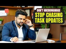 Still Chasing Task Updates, Eliminate Coordination and Follow Ups | Sahil Khanna