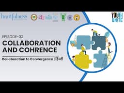 Collaboration and Coherence | Episode 32 | L.I.G.H.T Level 1 | Hindi