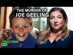 Jo Frost examines the Horrific Murder of 11-Year-Old Joe Geeling | True Crime Fix
