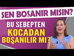 Bu sebepten dolayı kocadan boşanılır mı