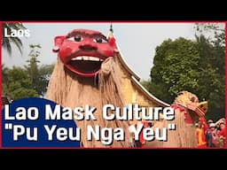 Laos_Lao mask culture "Pu Yeu Nga Yeu"