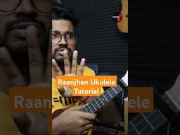 Raanjhan Ukulele Tutorial | Ukulele Chords Bollywood Songs #shorts #ukulele