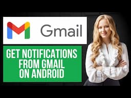 How to Get Notifications from Gmail on Android | Turn On Email Notification