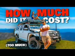 UNEXPECTED! What it Cost us to Build our PERFECT Touring Australia 4WD over 4 years