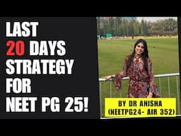 Last 20 days revision strategy for NEETPG 2025 by@anishagalhotra8793 - NEETPG 24 AIR 352