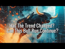 The Daily Update - Has The Trend Changed? Can This Bull Run Continue?