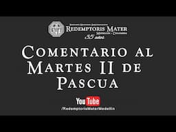 Comentario al Martes II de pascua.