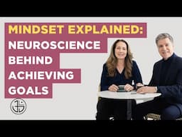 Mindset Explained: Neuroscience Behind Achieving Your Goals