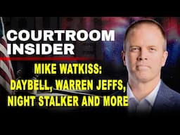 COURTROOM INSIDER | Mike Watkiss on Daybell, FLDS, meeting the 'Night Stalker' and more