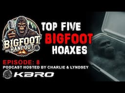 Bigfoot Hangout | Episode 8: Top Five Bigfoot Hoaxes #bigfoot #bigfootisreal #hoax