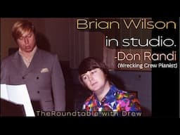 Brian Wilson in Studio - Wrecking Crew pianist Don Randi on The Roundtable with Drew