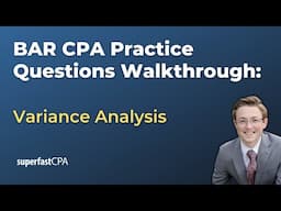 BAR CPA Practice Questions: Variance Analysis
