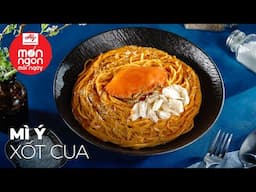 Vị ngon chuẩn nhà hàng với MÌ Ý XỐT CUA | MÓN NGON MỖI NGÀY