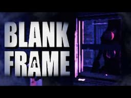 Blank Frame - The Horror Of Loneliness (Game Analysis)