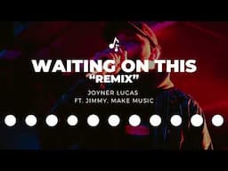 Joyner Lucas - Waiting On This (NBA 2K25 Remix) ft. Jimmy, Make Music