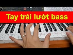 Lướt bass tay trái khi đệm đàn Thánh ca như thế nào cho tâm tình