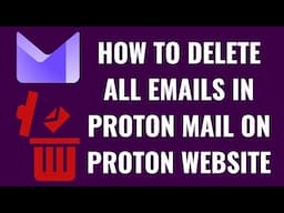 How to Delete All Emails in Proton Mail on Proton Website