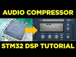 Audio Compressor Software Implementation (STM32 DSP) - Phil's lab #157