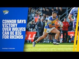 Connor says victory over Wolves can be big for Rhinos