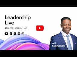 Leadership Live with Sam Adeyemi