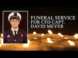 Funeral service for fallen CFD Capt. David Meyer