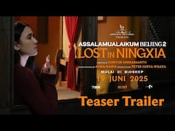 Assalamualaikum Beijing 2: Lost In Ningxia - Teaser Trailer