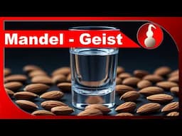 Mandel-Geist - der Schnaps mit Marzipan-Geschmack? - Selber Schnaps brennen als Hobby - diSTILLed