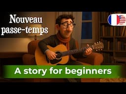 START LEARNING FRENCH EASILY with Short Story (New hobby)