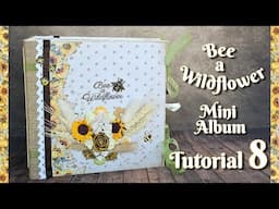 Tutorial 8/12 Bee a Wildflower Mini Album ( scrapqueen designs )