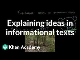 Explaining ideas in informational texts | Reading | Khan Academy