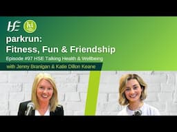 parkrun: Fitness, Fun & Friendship - Episode 97, HSE Talking Health and Wellbeing Podcast