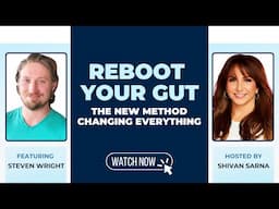 Reboot Your Gut: The New Method Changing Everything with Steven Wright