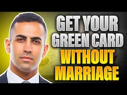 Top Ways to Get a Green Card WITHOUT Marrying a US Citizen in 2025