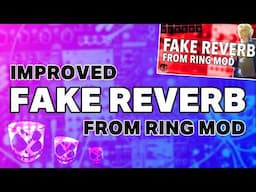 VASTLY IMPROVED FAKE REVERB FROM RING MOD // an extension of the last BETTER BLEEPS
