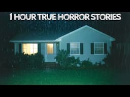 1 Hour of True Horror Stories For a Rainy Night