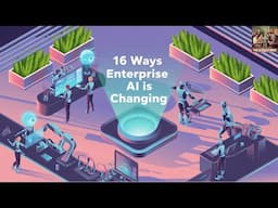 16 Ways Enterprise AI is Changing