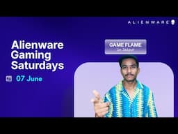 Alienware Gaming Saturdays ft. GAME FLAME | 07 June | Jaipur