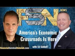 America’s Economic Crossroads Is Here - Ed Siddell #6286