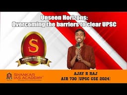 Unseen Horizons: Overcoming the challenges to clear UPSC 2024 | Ajay R Raj | AIR 730 |