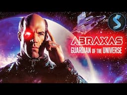Intergalactic Showdown | Sci-Fi Thriller | Full Movie | Abraxas: Guardian of the Universe