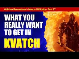 Oblivion Remastered Walkthrough MASTER DIFFICULTY #27: The True Value of the Kvatch Oblivion Gate