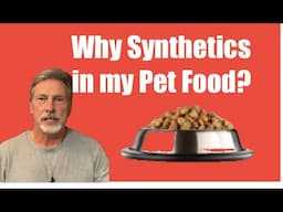 Why Synthetics in Your Pet Food?