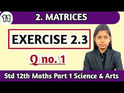Class 12th math part 1 chapter 2 matrices exercise 2.3 question 1 science and arts