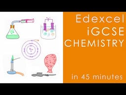 All of Edexcel CHEMISTRY iGCSE in 45 mins - International GCSE O-level Science