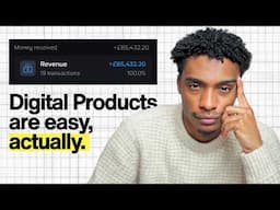 Digital products are easy, actually.