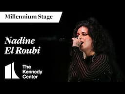 Nadine El Roubi - Millennium Stage (June 12, 2025)