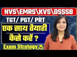 KVS\ EMRS\DSSSB\ NVS || Exam Strategy for KVS NVS. EMRS Dsssb|| #kvs #emrs #dsssb